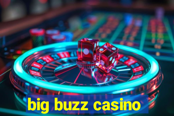 big buzz casino